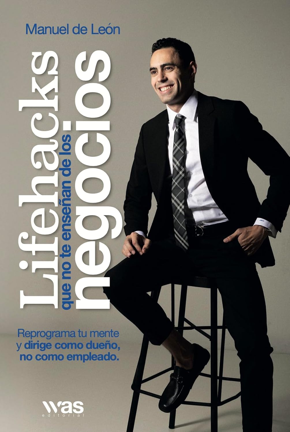 Lifehacks que no te enseñan de los negocios — Manuel de León